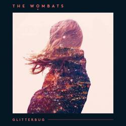 The Wombats : Glitterbug